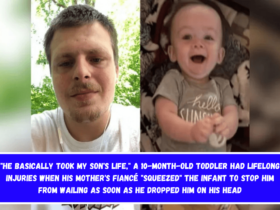 He basically took my son's life, A 10-month-old toddler had lifelong injuries when his mother's fiancé squeezed the infant to stop him from wailing as soon as he dropped him on his head