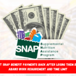 How to get SNAP benefit payments back after losing them due to the ABAWD work requirement and time limit