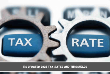 IRS Updated 2025 Tax Rates and Thresholds