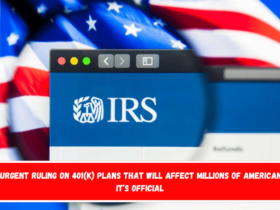 IRS Urgent Ruling on 401(k) Plans That Will Affect Millions of Americans – It’s Official