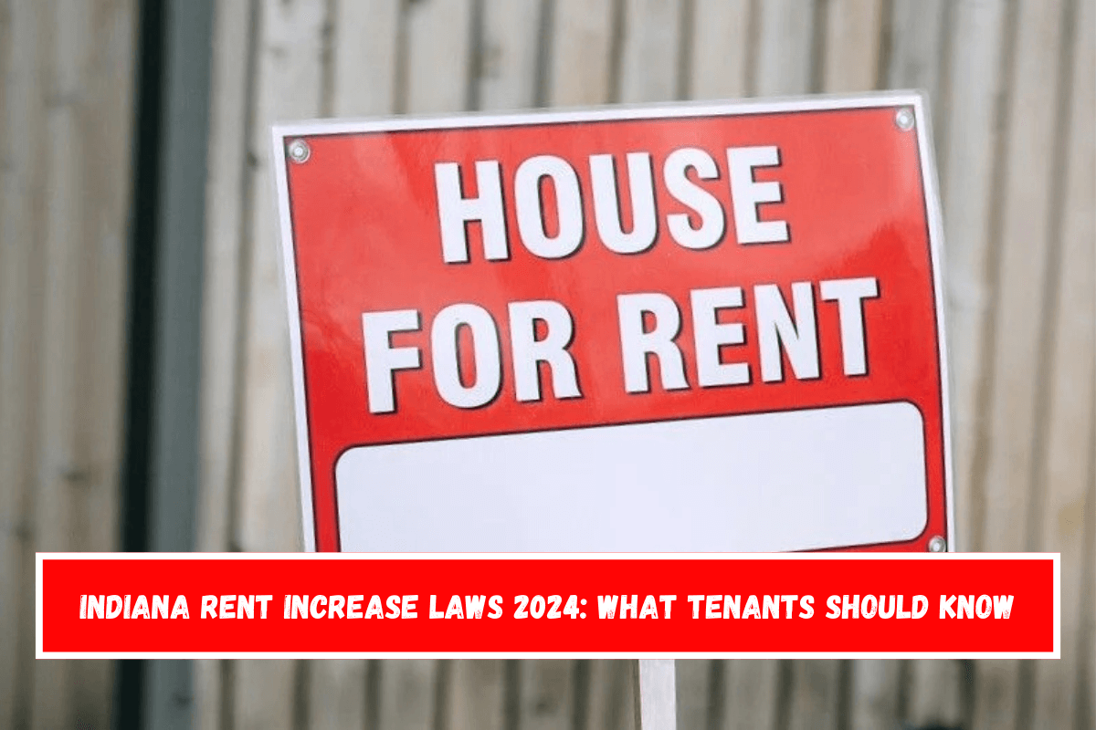 Indiana Rent Increase Laws 2024 What Tenants Should Know