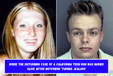 Inside the Disturbing Case of a California Teen Who Was Buried Alive After Boyfriend 'Turned Jealous'