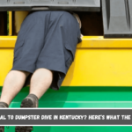 Is It Illegal to Dumpster Dive in Kentucky Here’s What the Law Says