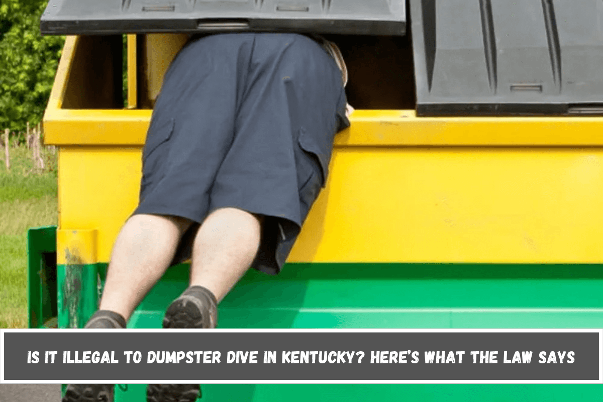 Is It Illegal to Dumpster Dive in Kentucky Here’s What the Law Says