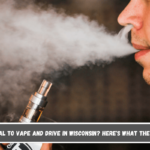 Is It Illegal to Vape and Drive in Wisconsin Here's What the Law Says