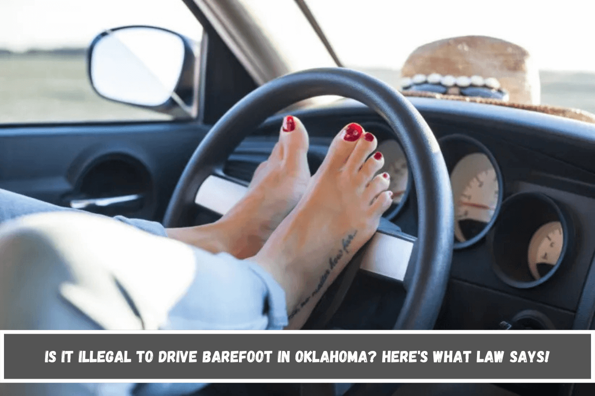 Is it illegal to drive barefoot in Oklahoma Here's What Law Says!