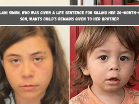 Leilani Simon, who was given a life sentence for killing her 20-month-old son, Wants Child’s Remains Given to Her Brother