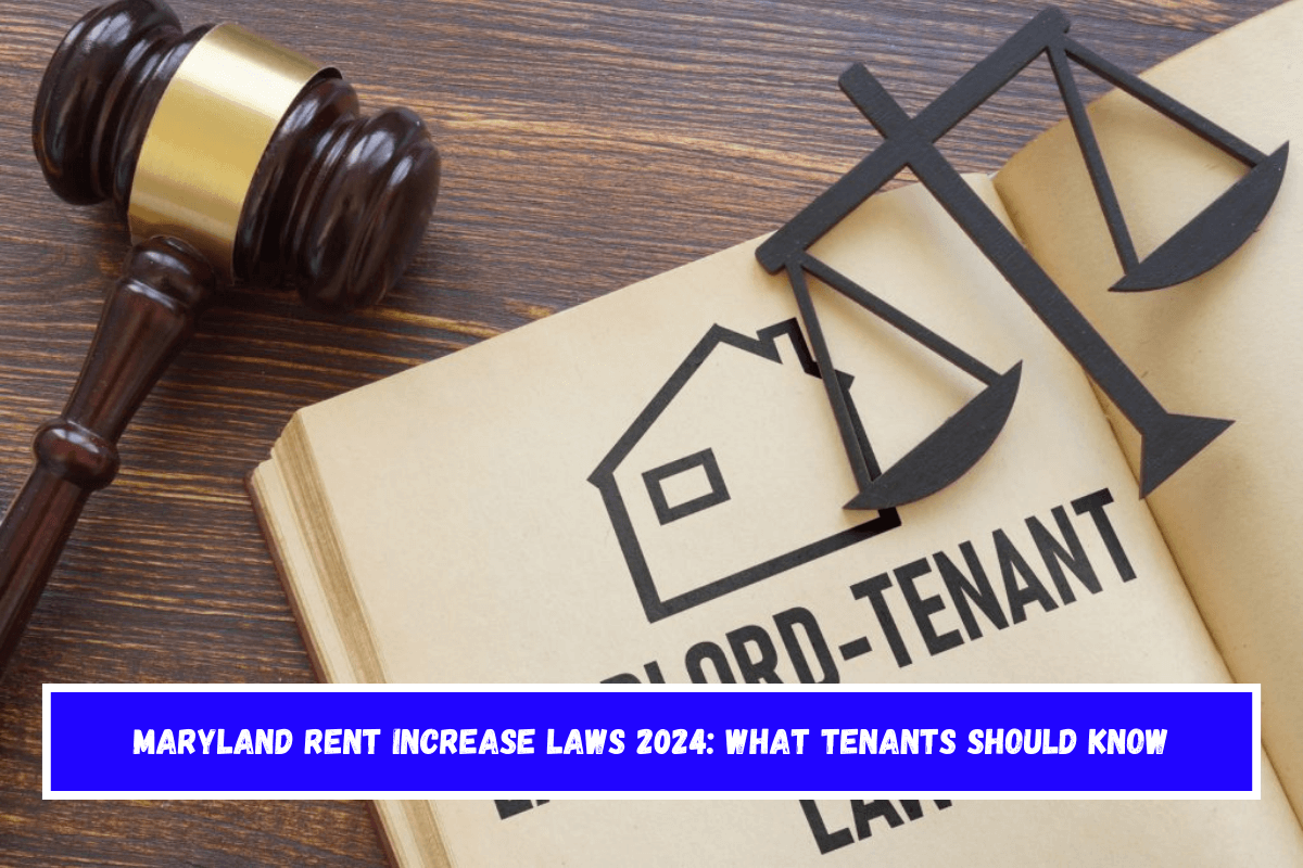 Maryland Rent Increase Laws 2024 What Tenants Should Know