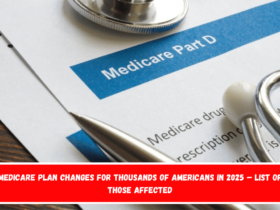 Medicare plan changes for thousands of Americans in 2025 – List of those affected