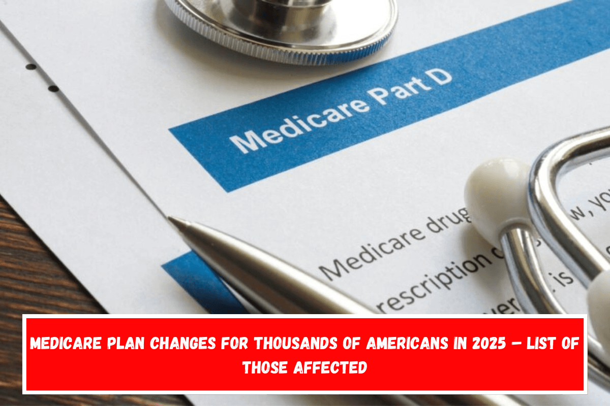 Medicare plan changes for thousands of Americans in 2025 – List of those affected