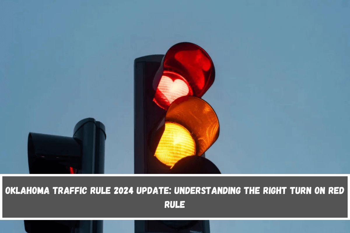 Oklahoma Traffic Rule 2024 Update Understanding the Right Turn on Red Rule