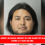 Police arrest an illegal migrant on Long Island for allegedly raping a 5-year-old girl