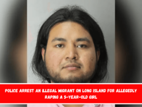 Police arrest an illegal migrant on Long Island for allegedly raping a 5-year-old girl