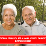 Requirements for seniors to get a Social Security payment of about $1,927 in December