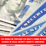 Retirees, You Should Be Prepared for What’s Coming in 2025 – Major Changes in Social Security Benefits Announced