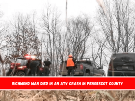 Richmond man died in an ATV crash in Penobscot County