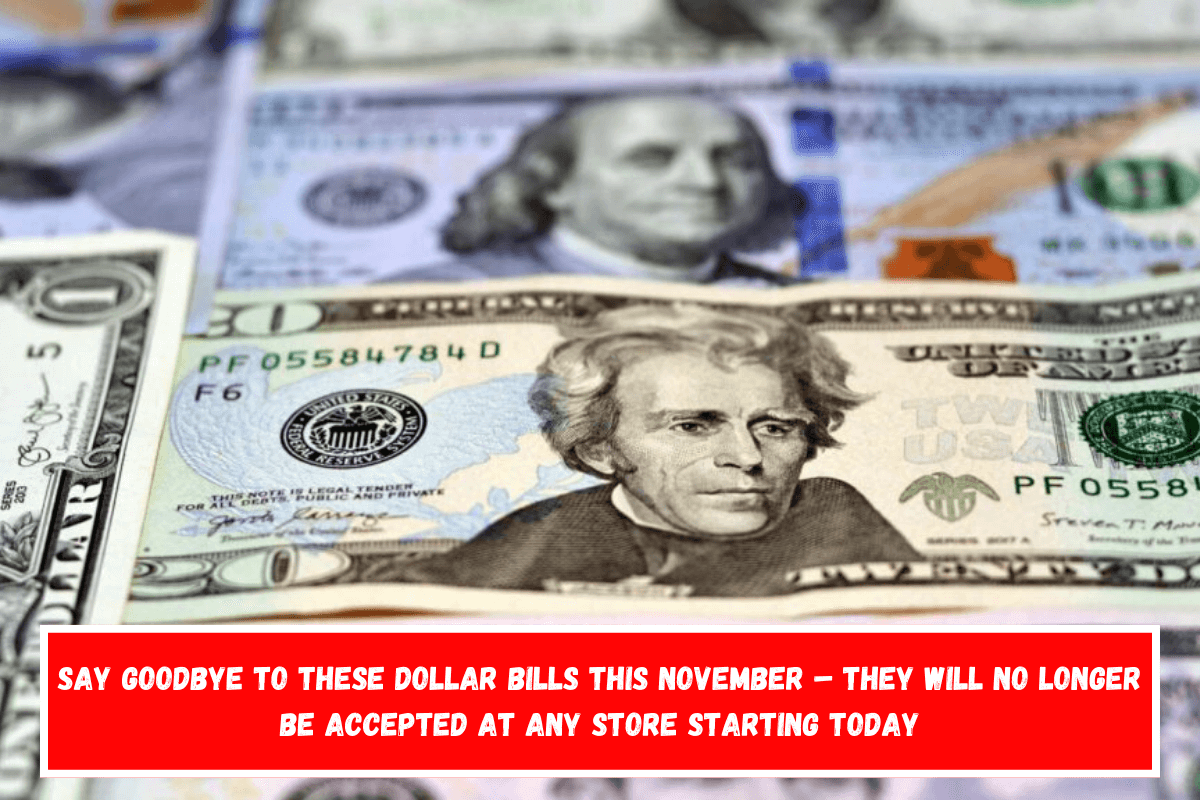 Say goodbye to these dollar bills this November – They will no longer be accepted at any store starting today