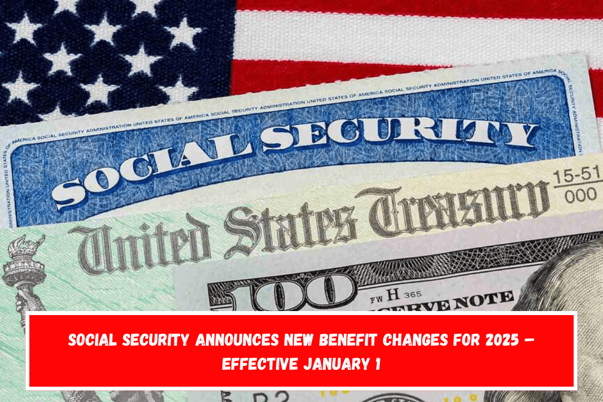 Social Security Announces New Benefit Changes for 2025 – Effective January 1