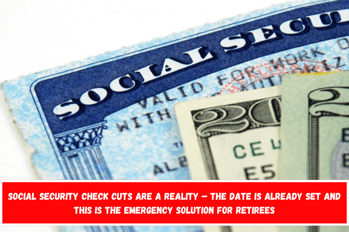 Social Security Check Cuts Are a Reality – The Date Is Already Set and This Is the Emergency Solution for Retirees