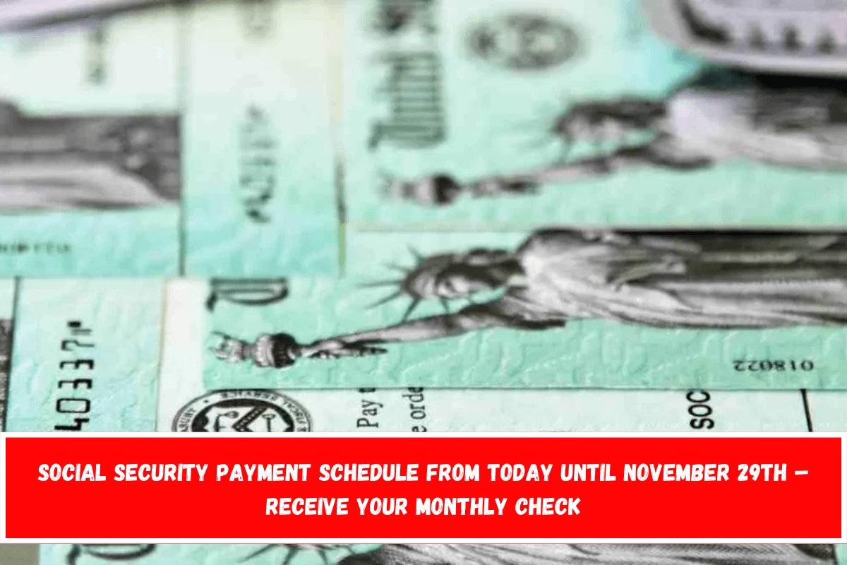 Social Security payment schedule from today until November 29th – Receive your monthly check