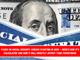 Taxes on Social Security Checks Starting in 2025 – Here’s How It’s Calculated and How It Will Directly Affect Your Pocketbook