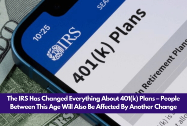 The IRS Has Changed Everything About 401(k) Plans – People Between This Age Will Also Be Affected By Another Change