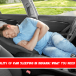 The Legality of Car Sleeping in Indiana What You Need to Know