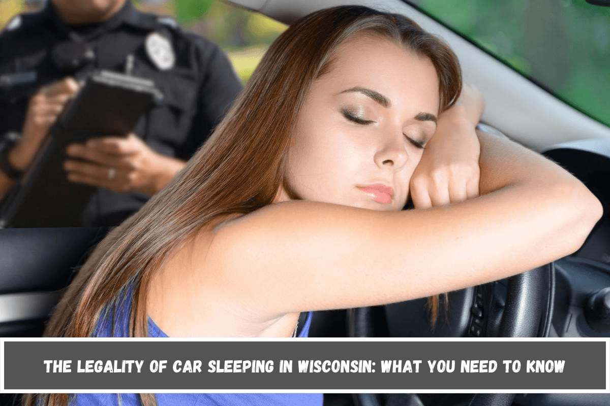 The Legality of Car Sleeping in Wisconsin What You Need to Know