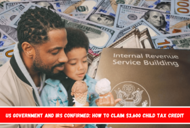 US Government and IRS Confirmed how to claim $3,600 Child Tax Credit