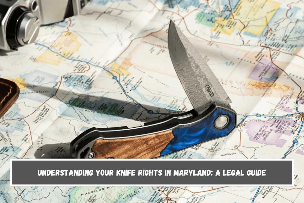 Understanding Your Knife Rights in Maryland A Legal Guide