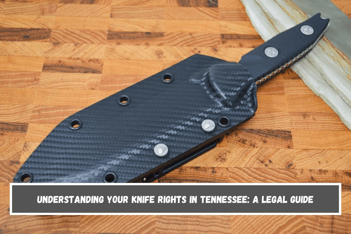 Understanding Your Knife Rights in Tennessee A Legal Guide