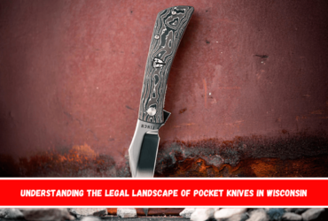 Understanding the Legal Landscape of Pocket Knives in Wisconsin