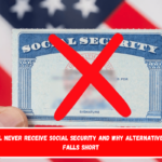 Who Will Never Receive Social Security and Why Alternative Income Falls Short