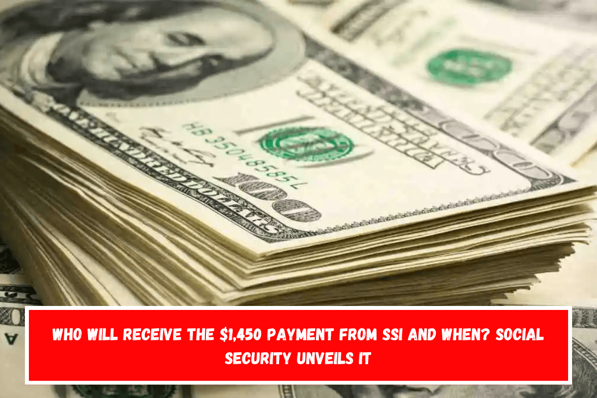 Who will receive the $1,450 payment from SSI and when Social Security unveils it