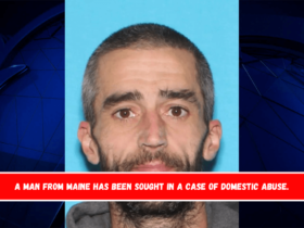 A man from Maine has been sought in a case of domestic abuse.