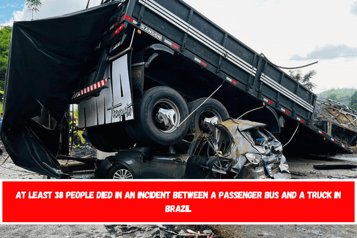 At least 38 people died in an incident between a passenger bus and a truck in Brazil