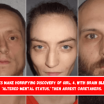 Authorities make horrifying discovery of girl, 4, with brain bleeding and 'altered mental status,' then arrest caretakers.