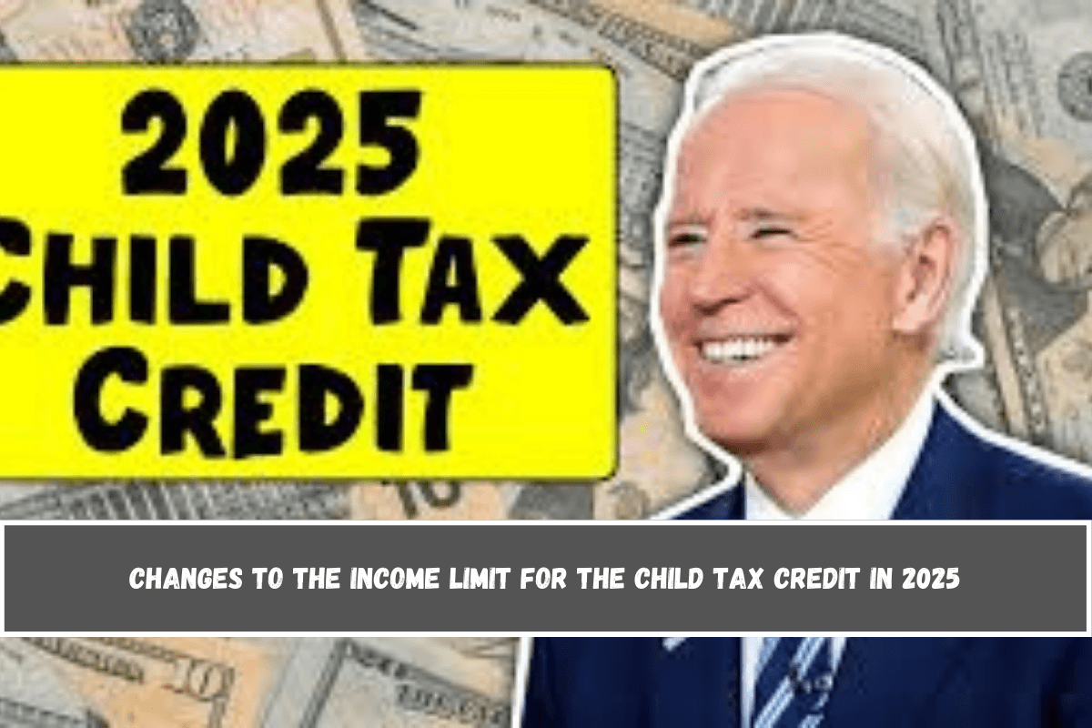 Changes to the Income Limit for the Child Tax Credit in 2025