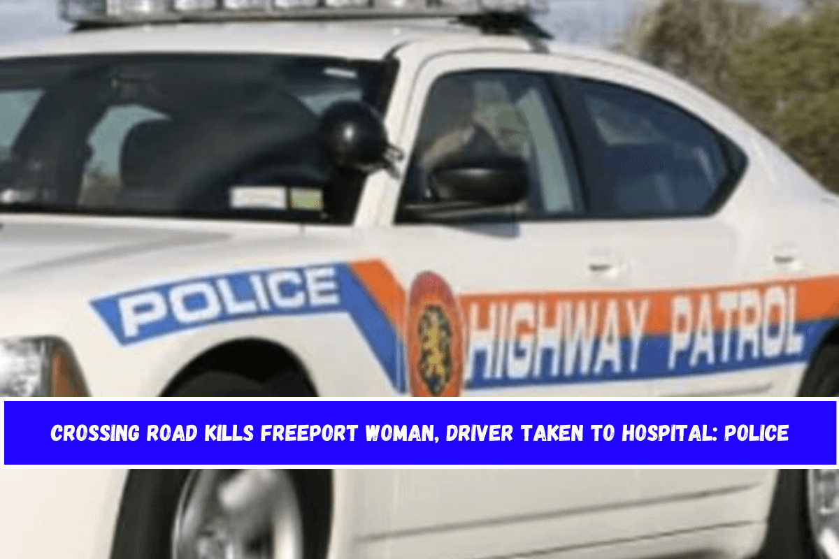 Crossing Road Kills Freeport Woman, Driver Taken to Hospital Police