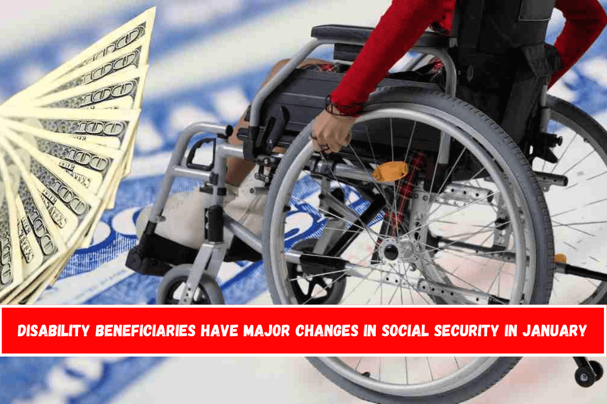 Disability beneficiaries have major changes in Social Security in January