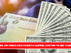 Final $500 stimulus check payments in California everything you need to know