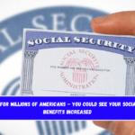 Good news for millions of Americans – You could see your Social Security benefits increased