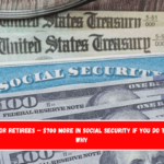 Good news for retirees – $700 more in Social Security if you do this – here’s why