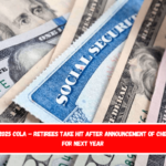 Goodbye to 2025 COLA – Retirees take hit after announcement of check increase for next year