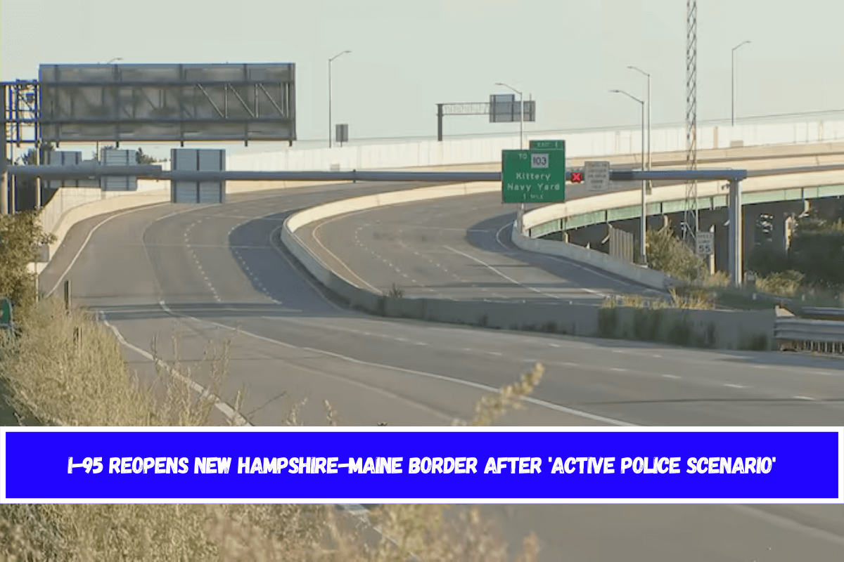 I-95 reopens New Hampshire-Maine border after 'active police scenario'