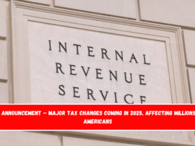 IRS Announcement – Major Tax Changes Coming in 2025, Affecting Millions of Americans