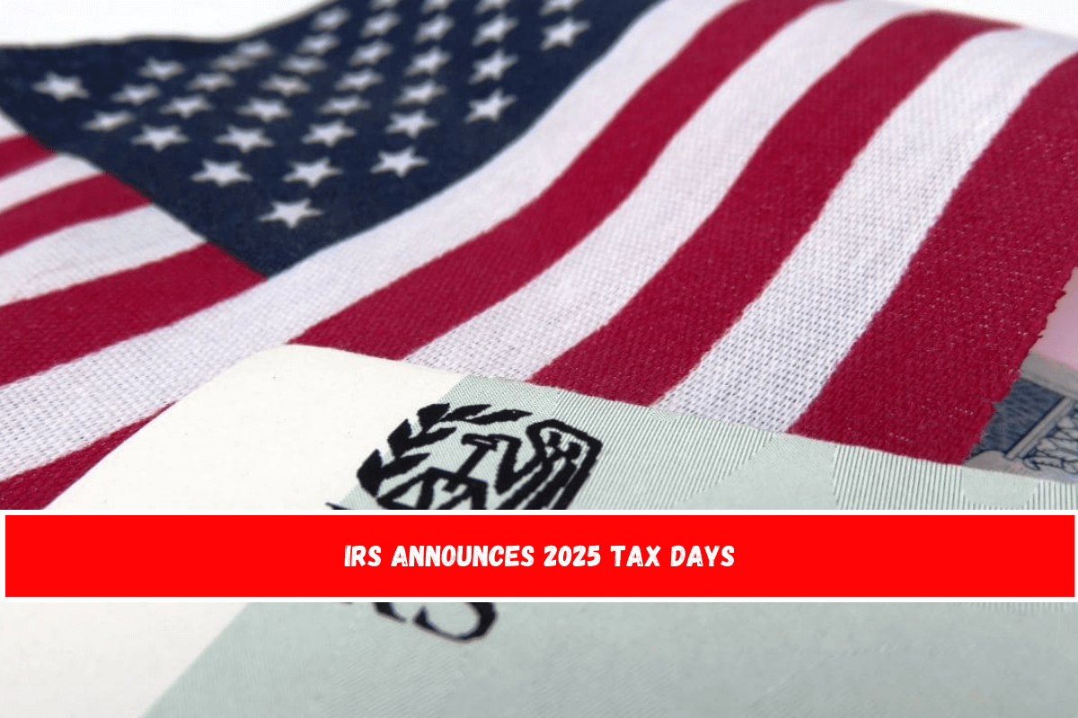 IRS announces 2025 tax days