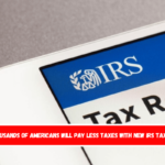 In 2025 thousands of Americans will pay less taxes with new IRS Tax Brackets