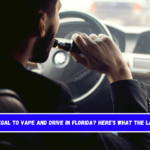 Is It Illegal to Vape and Drive in Florida Here's What the Law Says