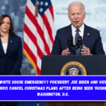 Is there a White House emergency President Joe Biden and Vice President Kamala Harris Cancel Christmas Plans After Being Seen 'Rushing Back' to Washington, D.C.